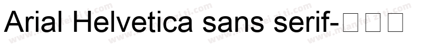 Arial Helvetica sans serif字体转换